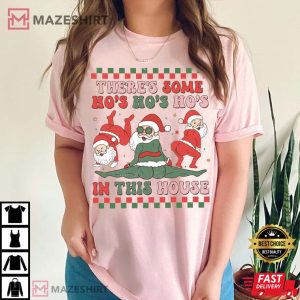 Santa There's Some Ho Ho Ho In This House Funny T Shirt (2)