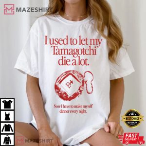 My Tamagotchi Die A Lot T Shirt (2)