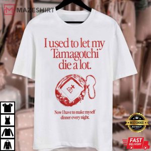 My Tamagotchi Die A Lot T Shirt (3)