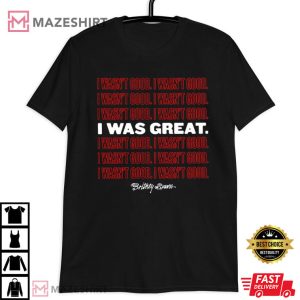 Britney Spears I Was Great T Shirt (3)