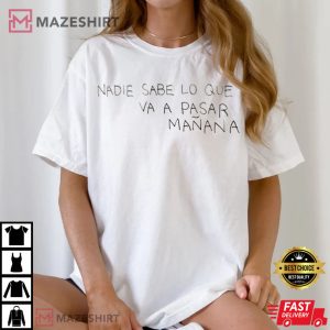 Nadie Sabe lo Que va a pasar Manana T Shirt (2)