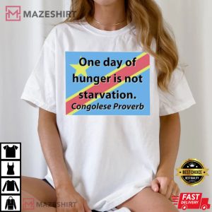 Congo One Day of Hunger Is Not Starvation Congolese Proverb T Shirt (2)