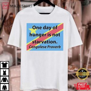 Congo One Day of Hunger Is Not Starvation Congolese Proverb T Shirt (3)