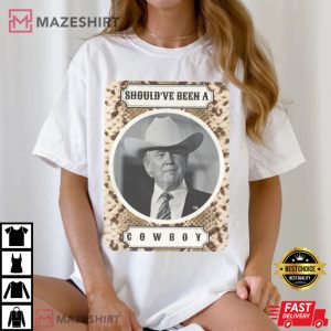 Trump Should’ve Been A Cowboy T Shirt (1)