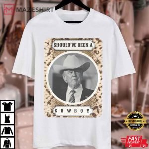 Trump Should’ve Been A Cowboy T Shirt (3)