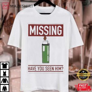 Lighter Missing Have You Seen Him T Shirt (3)