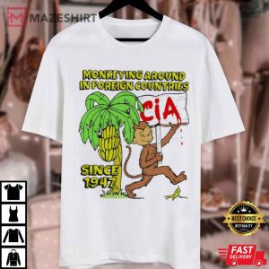 Monkeying In Foreign Countries Since 1947 CIA T Shirt (1)