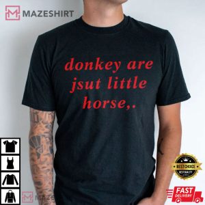 Donkey Are Just Little Horse Cursed T Shirt (1)