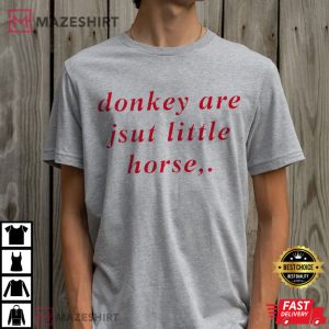 Donkey Are Just Little Horse Cursed T Shirt (4)