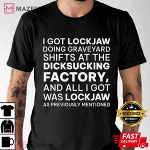 I got lockjaw Factory Cursed T Shirt (1)