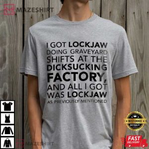 I got lockjaw Factory Cursed T Shirt (2)