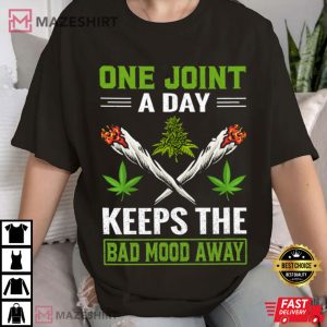 Marijuana 420 One Joint A Day Keeps The Bad Mood Away T Shirt (2)