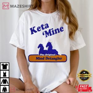 Keta Mine The Mind Detangler Funny T Shirt (2)