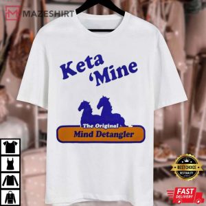 Keta Mine The Mind Detangler Funny T Shirt (3)