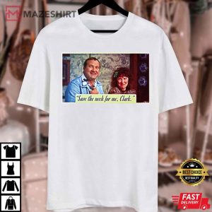 Save The Neck For Me Clark National Lampoon's Christmas Vacation T Shirt (4)
