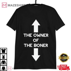 Owner of the Boner Funny T Shirt (2)