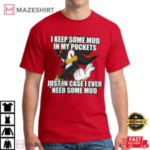 Sonic Shadow the Hedgehog Keep Some Mud T Shirt (2)