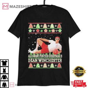 Dean Winchester is All I Want For This Christmas T Shirt (3)