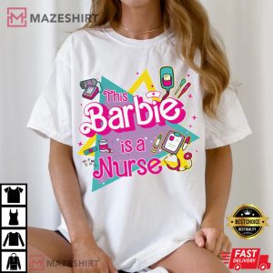 This Barbie Is A Nurse T Shirt (1)