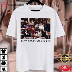 Friends Happy Christmas Eve Eve T Shirt (3)