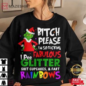 Grinch Bitch Please I'm So Fucking Fabulous T Shirt (3) Tee