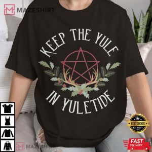 Keep the Yule in Yuletide Pagan Christmas T Shirt (3)