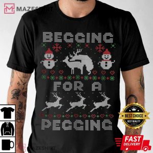 Begging For A Pegging Funny Ugly Christmas T Shirt (1)