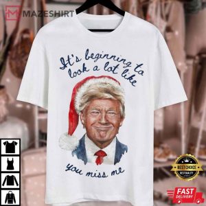 Trump Look Like You Miss Me T Shirt (4)