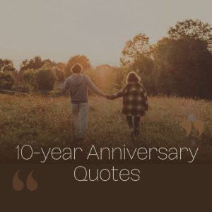 10 year anniversary quotes 0