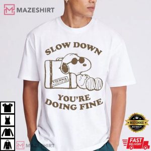 Snoopy Slow Down You’re Doing Fine T Shirt (1)