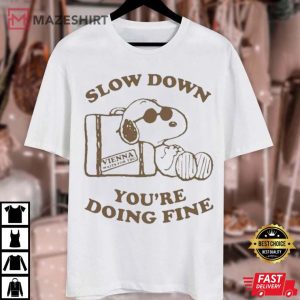 Snoopy Slow Down You’re Doing Fine T Shirt (3)
