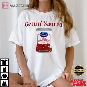 Cranberry Sauce Gettin Sauced T Shirt (1)