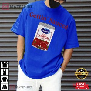 Cranberry Sauce Gettin Sauced T Shirt (2)