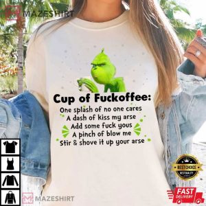 The Grinch Cup of Fuckoffee Funny T Shirt (3)