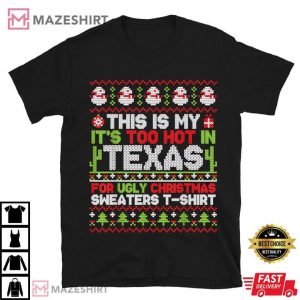 Too Hot In Texas For Ugly Christmas Pattern T Shirt (1)
