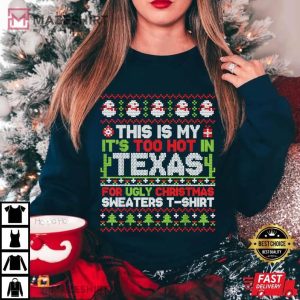Too Hot In Texas For Ugly Christmas Pattern T Shirt (2)
