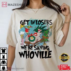 Grinches Get In Loser We're Saving Whovillee T Shirt (3)
