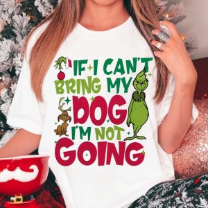 Dog Lover The Grinch If I Can't Bring My Dog I'm Not Going T Shirt (1)