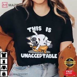 Bluey and Bingo This is Unacceptable T Shirt (1)