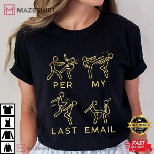 Per My Last Email Funny T Shirt (3)