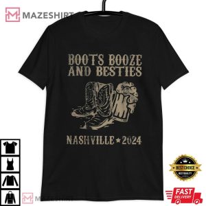 Boots Booze and Besties Nashville 2024 Party T Shirt (3)