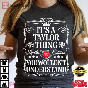 A Taylor Thing You Wouldn't Understand Funny T Shirt (1)