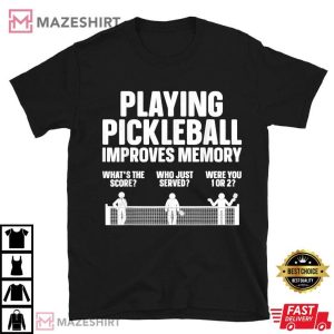Pickleball Lover Playing Pickleball Improves Memory T Shirt (2)
