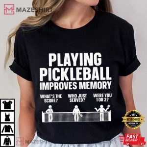 Pickleball Lover Playing Pickleball Improves Memory T Shirt (3)