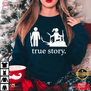 True Story Hunting Lover Hunter T Shirt (3)