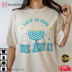 Hanukkah This Is How We Jew It T Shirt (3)