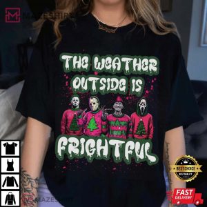Horror Guys Weather Is Frightful Christmas T Shirt (1)