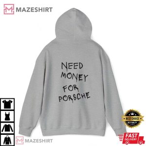 Porsche Lover Need Money For Porsche T Shirt (2)