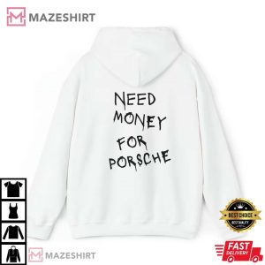 Porsche Lover Need Money For Porsche T Shirt (3)