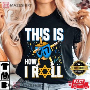 Hanukkah This Is How I Roll Jew Gift T Shirt (4)